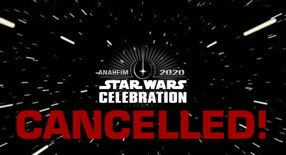 Star Wars Celebration Anaheim Cancelled