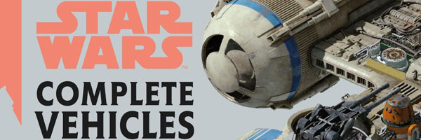 Star Wars: Complete Vehicles - Incredible Cross-Sections New Edition