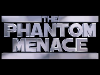 The Phantom Menace